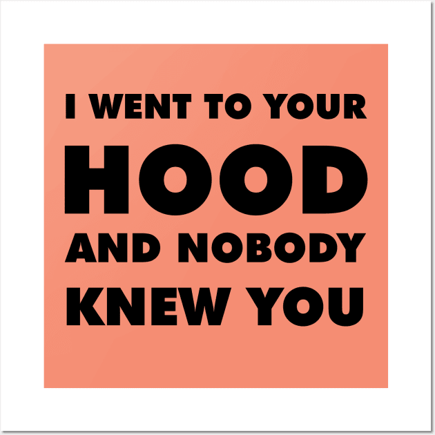 I Went To Your Hood Newschool (Black) Wall Art by Graograman